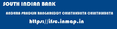 SOUTH INDIAN BANK  ANDHRA PRADESH RANGAREDDY CHINTAKUNTA CHINTALKUNTA  ifsc code